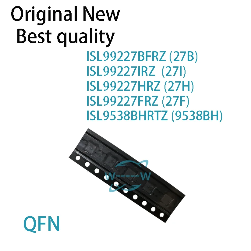 (5 PCS)NEW ISL99227BFRZ ISL99227IRZ ISL99227HRZ ISL99227FRZ ISL9538BHRTZ 27B 27I 27H 27F 9538BH QFN IC Chip