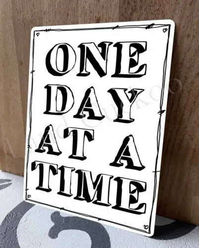 One Day at a Time, Inspirational Motivational, Vintage Style New Metal Sign