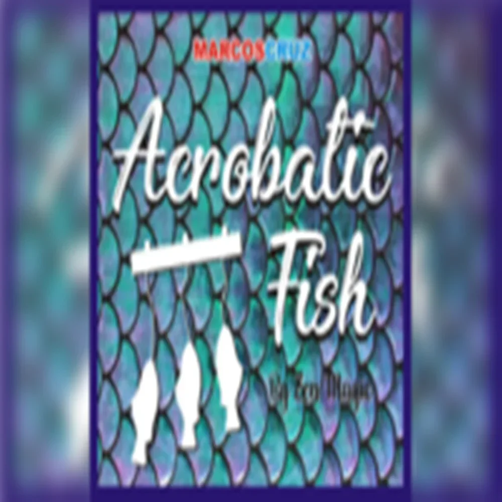 ACROBATIC FISH by Zen Magic - Magic tricks