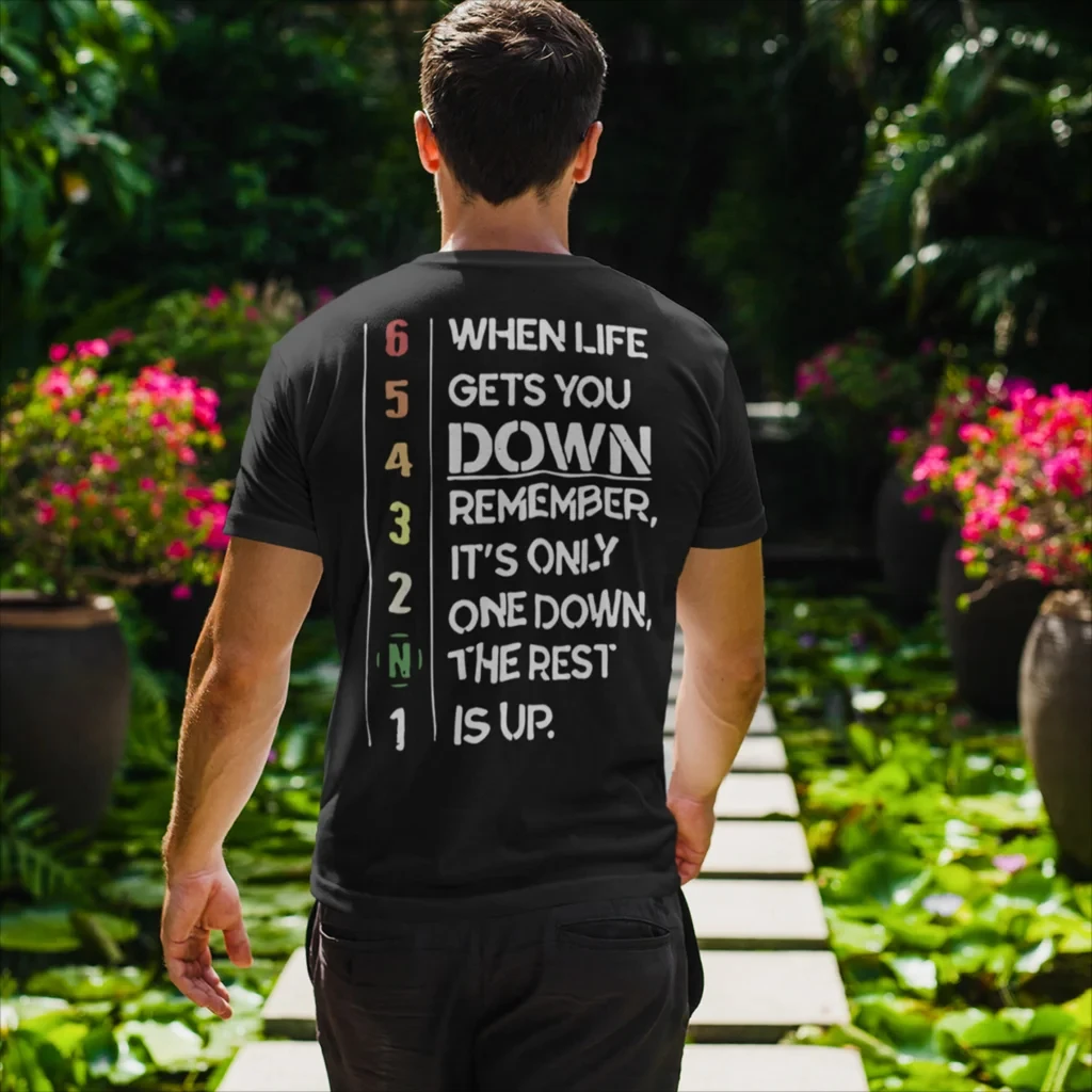 When Life Gets You Down Remember It\'s Only One Down The Rest Is Up Men Motivational T-shirt Motorcycle Fashion Casual Streetwear