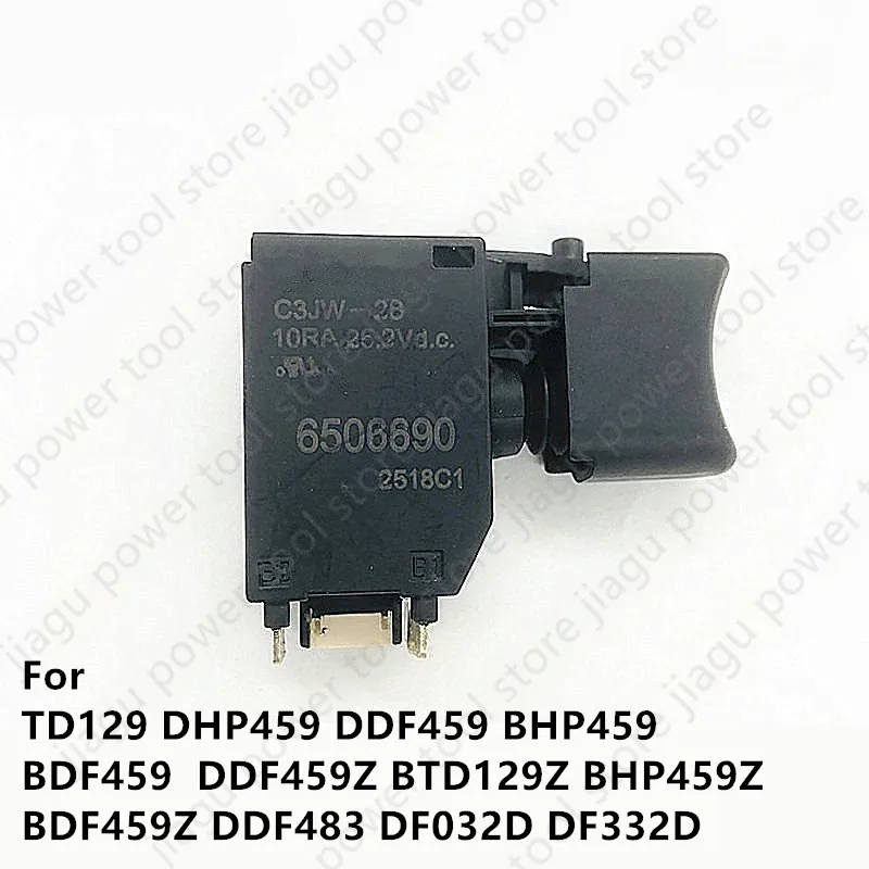 Switch 650689-0 Replace For Makita 6506890 DTD129 BTD129Z DF332D DDF483 DF032D DHP459 DDF459 BHP459 BDF459 BHP459Z BDF459Z