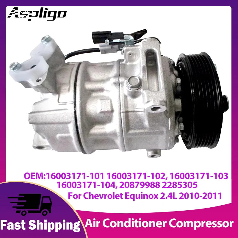 

Aspligo Car Air Conditioner Compressor 12V Fits For Chevrolet Equinox 2.4L 2010-2011 A/C Compressor 16003171-103 16003171-104