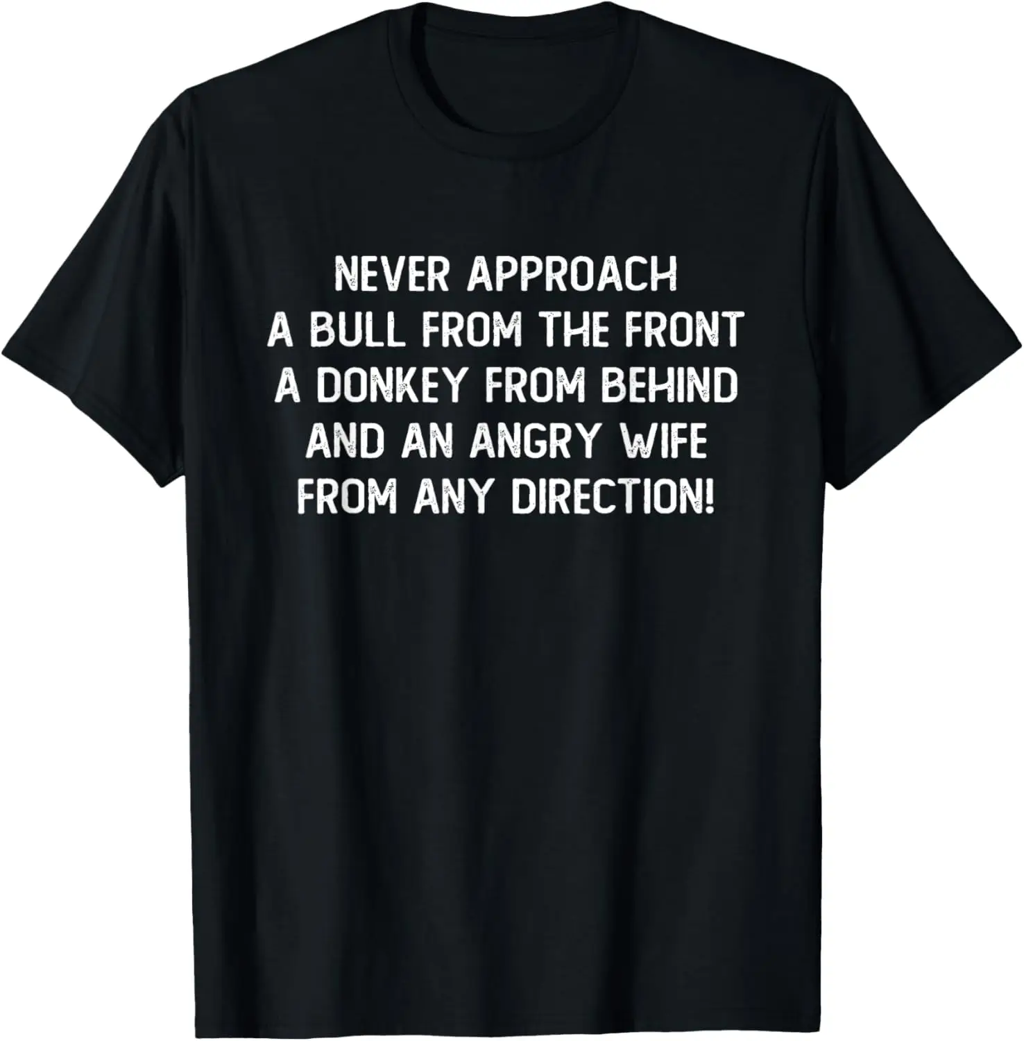 Funny Husband Never-Approach Angry Wife From Any Direction T-Shirt