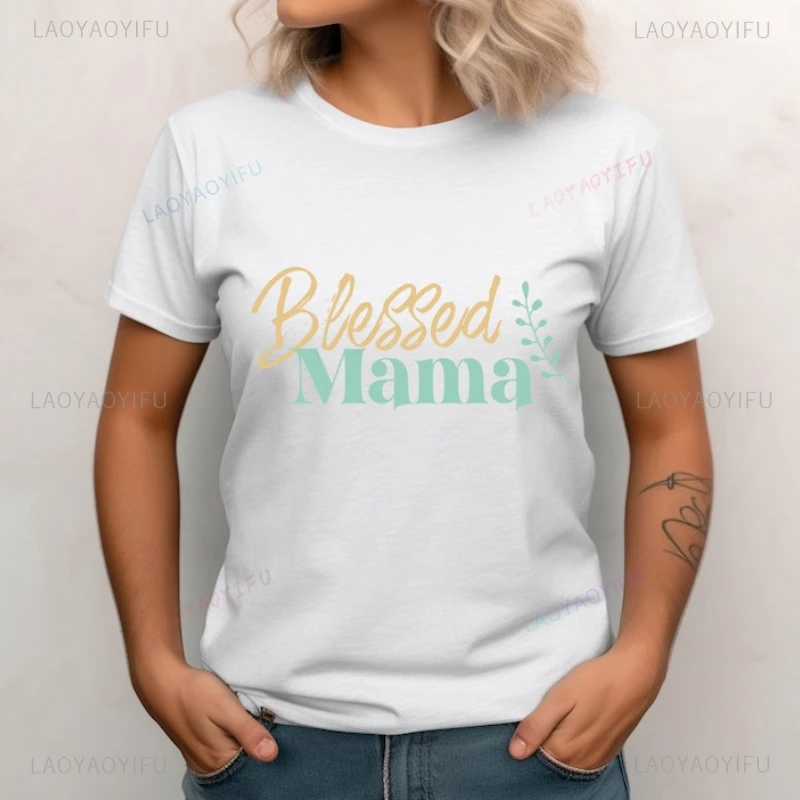 Blessed Mama Christian Mother's Day Graphic T-Shirt Religious Mama Gift for Mother's Day Mommy Women TShirt Cute Mom O-neck Tops