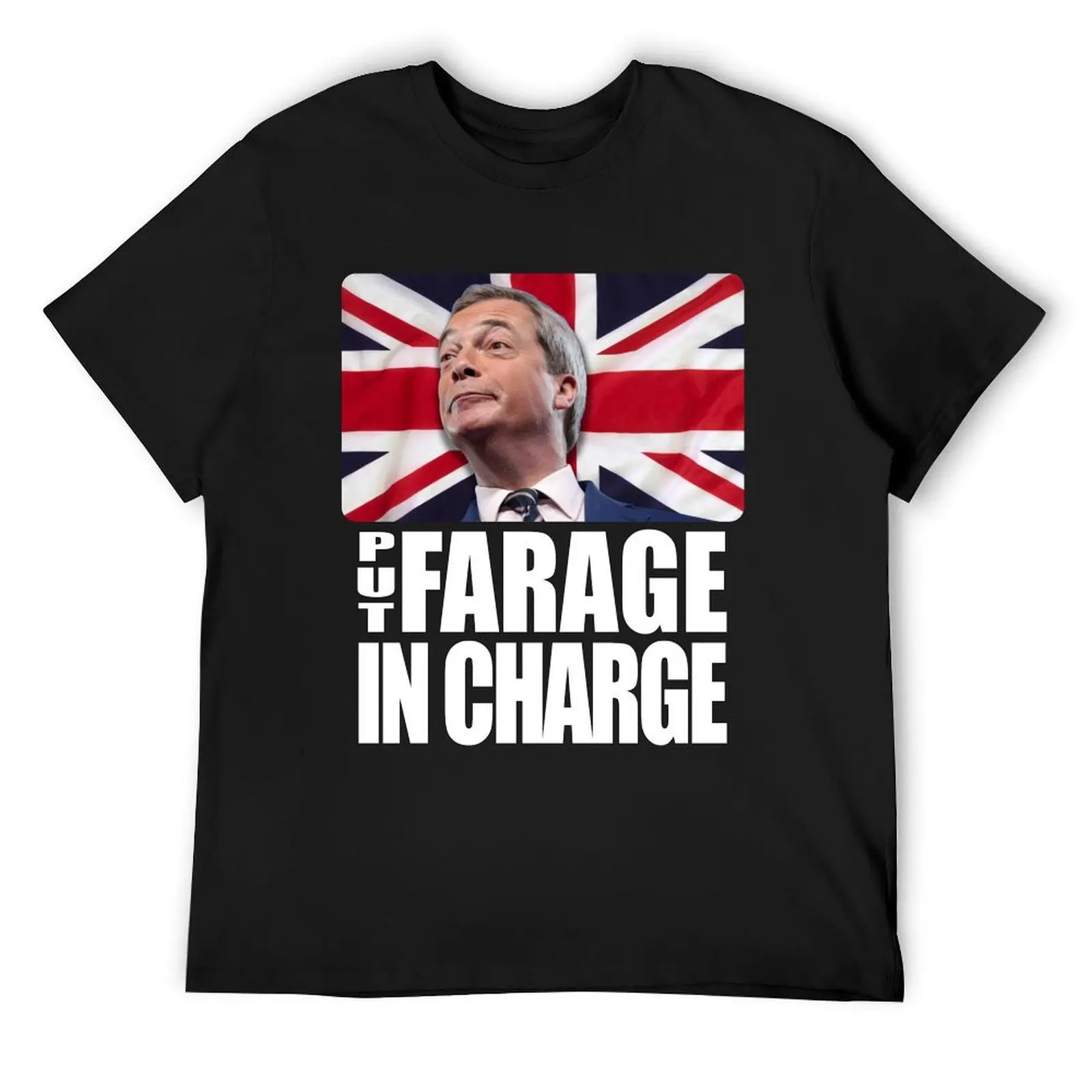 PUT FARAGE IN CHARGE Nigel Farage Brexit TShirt T-Shirt anime tshirt anime t shirt for men