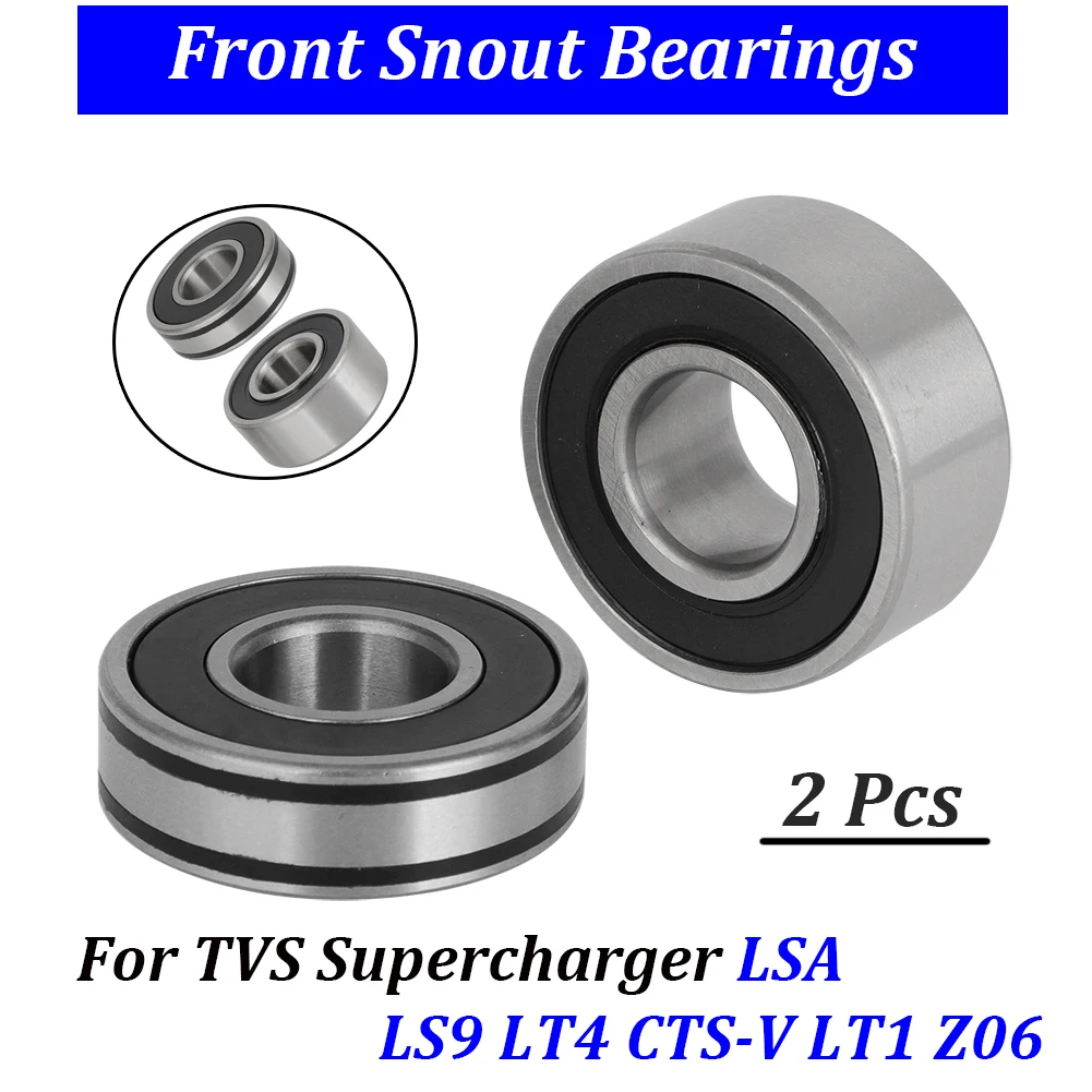 2PCS For TVS Supercharger LSA LS9 LT4 CTS-V LT1 Z06 Front Supercharger Snout Bearings