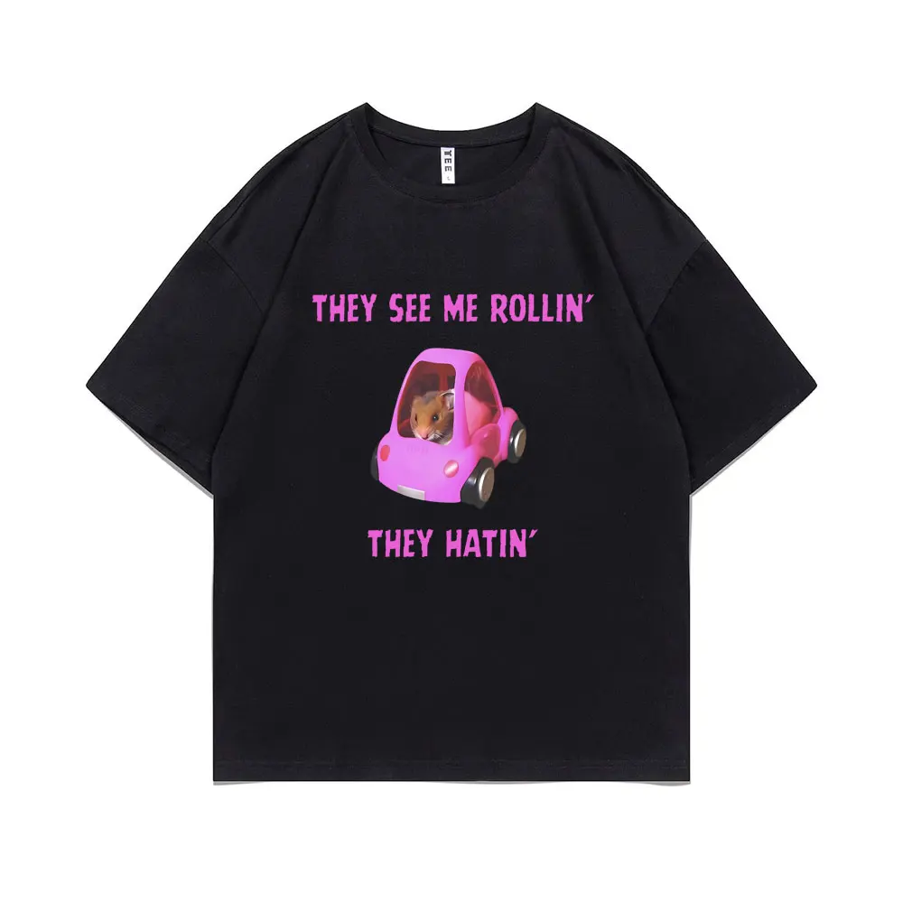 

They See Me Rollin They Hatin T-shirt Kawaii Funny Rat Meme Tshirt Men Women's Casual Oversized T Shirts Male Pure Cotton Tees