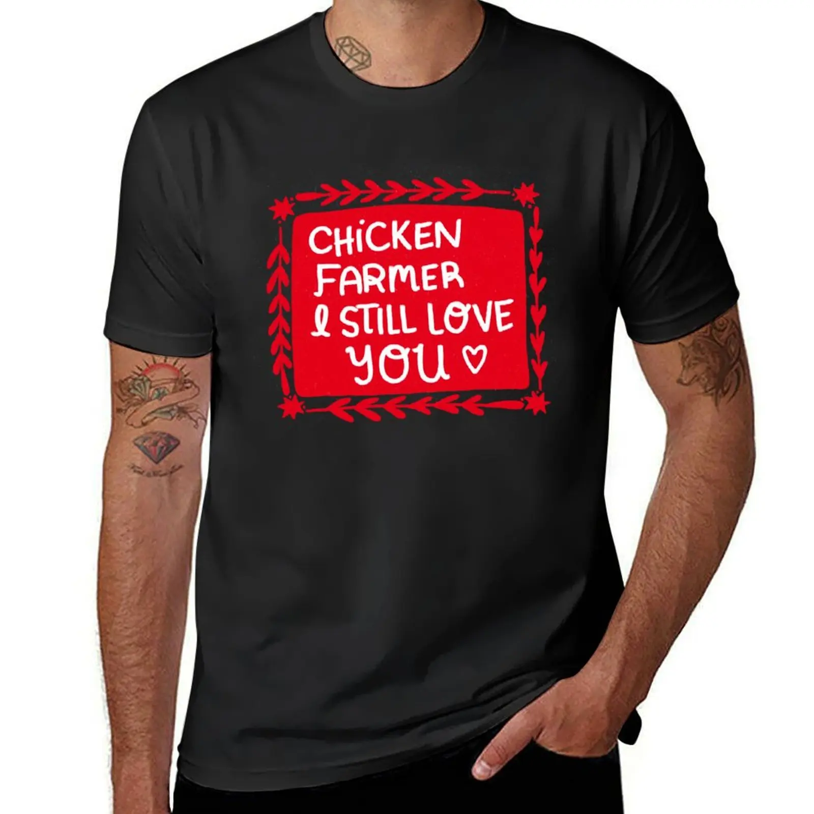 Chicken Farmer I still Love you T-Shirt summer top customs summer tops animal prinfor boys mens graphic t-shirts pack