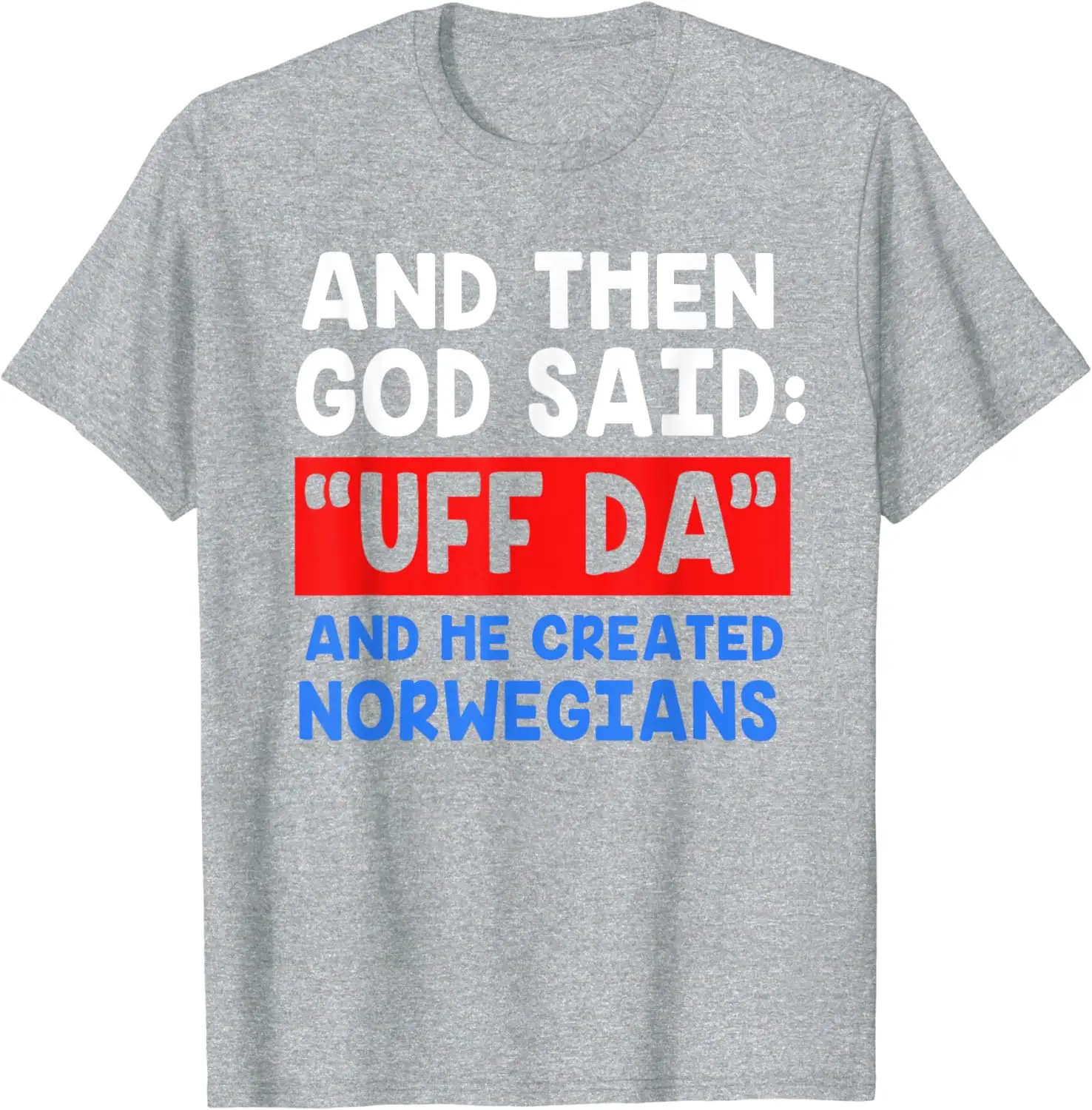 Norwegian  Funny Uff Da T-Shirt