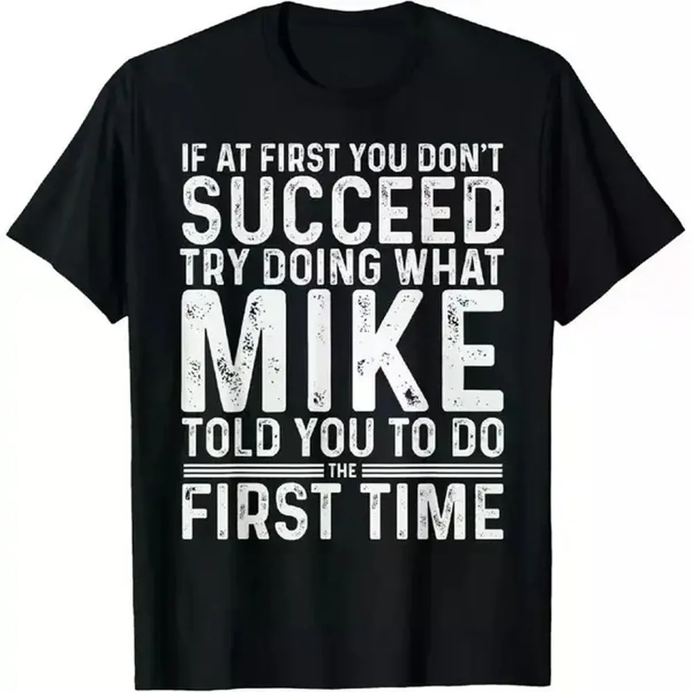 100% Cotton 100% Cotton Funny Mike If At First You Don'T Succeed Try Doing What Mike T-Shirt Golf Gift T-Shirt For Men And Women