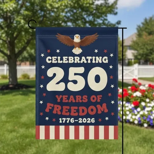 Celebrating 250 Years Freedom Garden Flag, 250th Anniversary USA Patriotic Flag PPZ