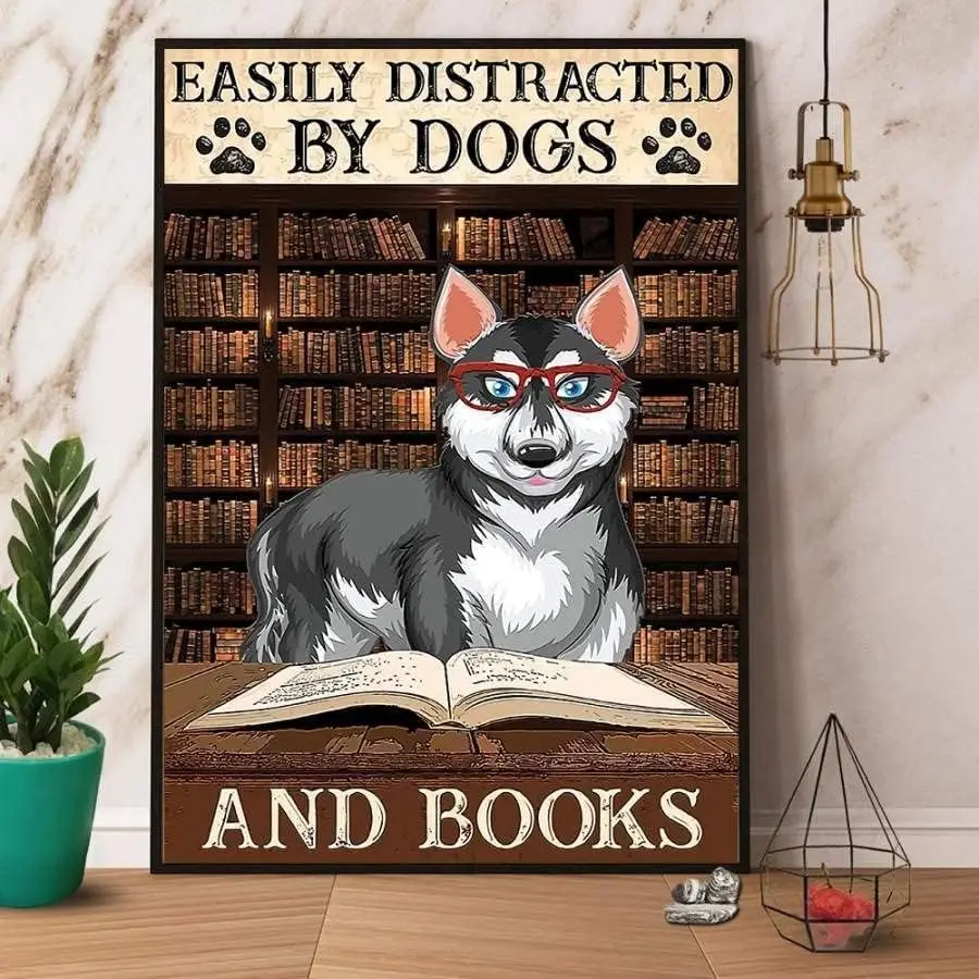 Metal tin Sign Plaque Husky Easily Distracted by Dogs and Books Retro Metal Tin Signs Vintage Aluminum Sign for Home Room Metal