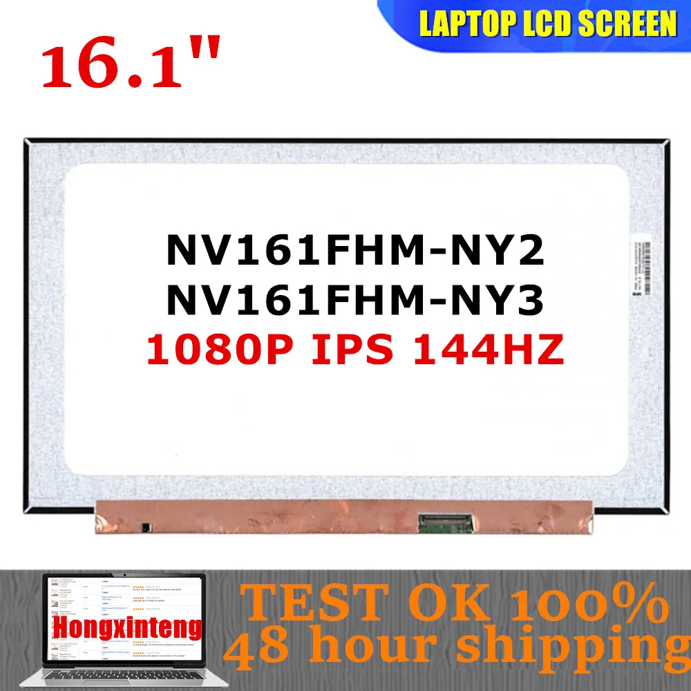 

Original NEW Laptops LCD LED Screen For NV161FHM-NY3 NV161FHM-NY2 16.1" FHD 1920x1080 Slim 40Pins 144Hz Non Touch I