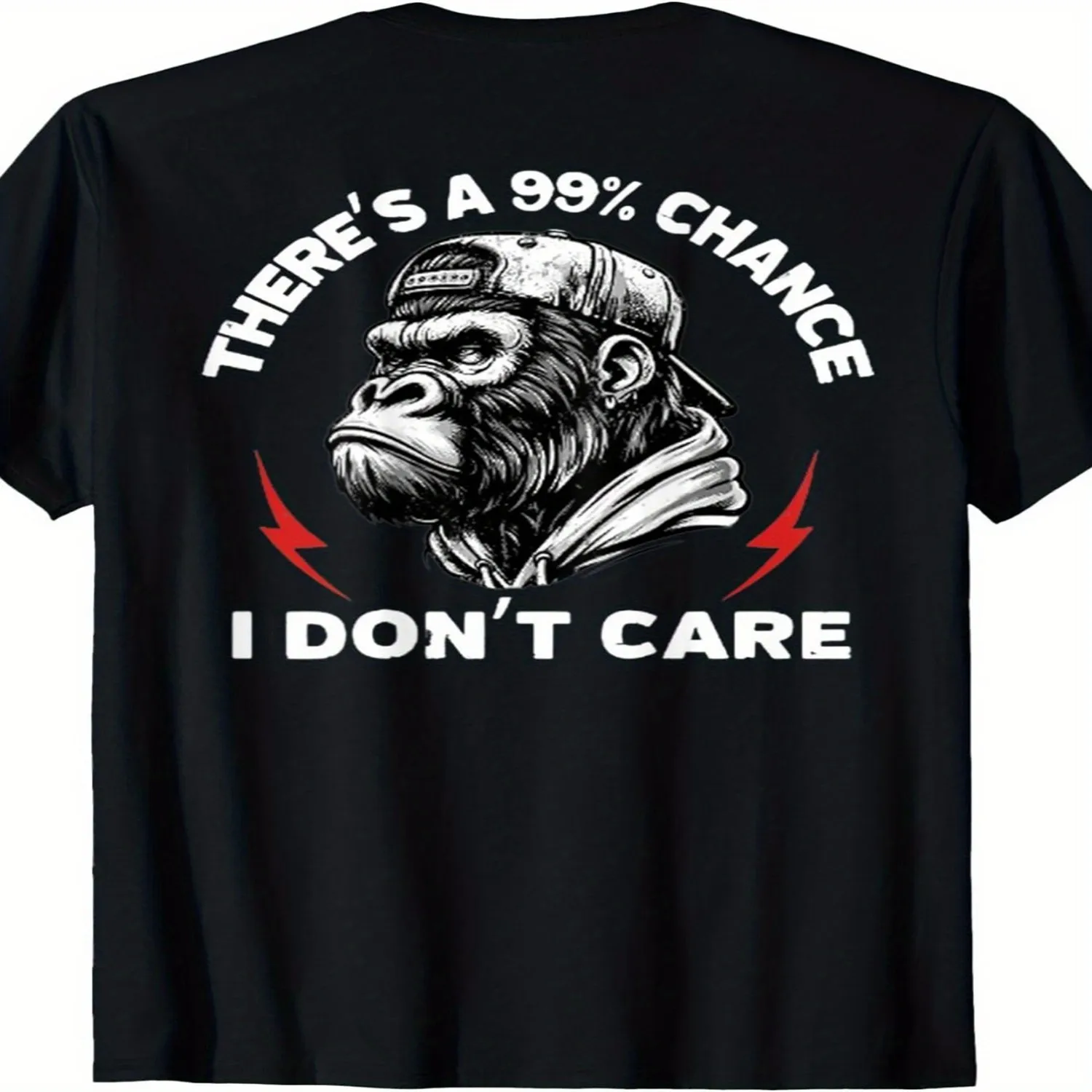 Funny Monkey 99 Chance I Don't Care TShirt for Men Women Casual Sarcastic Slogan with Gorilla Back Print Black Shirt White Text Funny Gift for Friends Halloween Christmas Top for Daily Activiti Unisex T Shirt Gift For Her