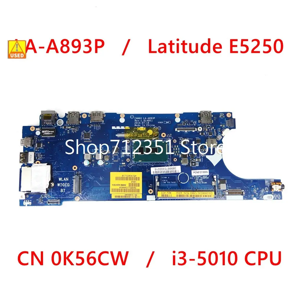 

LA-A893P Mainboard For DELL / Latitude E5250 Laptop Motherboard I3-5010CPU CN-0K56CW / CN K56CW 100% work Used