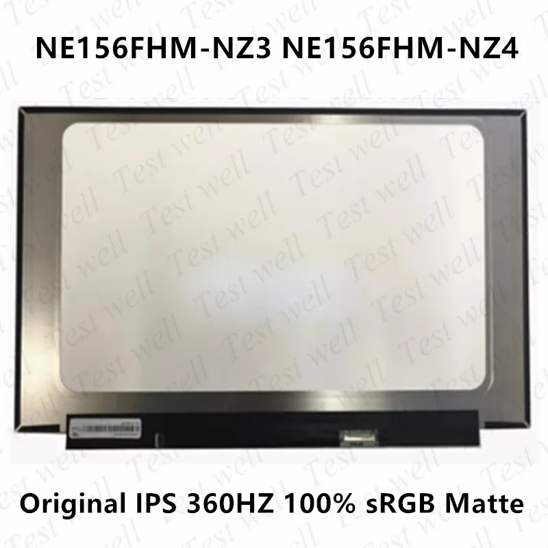 

Original 15.6 inch NE156FHM-NZ3 NE156FHM-NZ4 FHD IPS Matte LCD Display Screen Panel 40Pins matrix 360HZ 100% sRGB Non-Touch