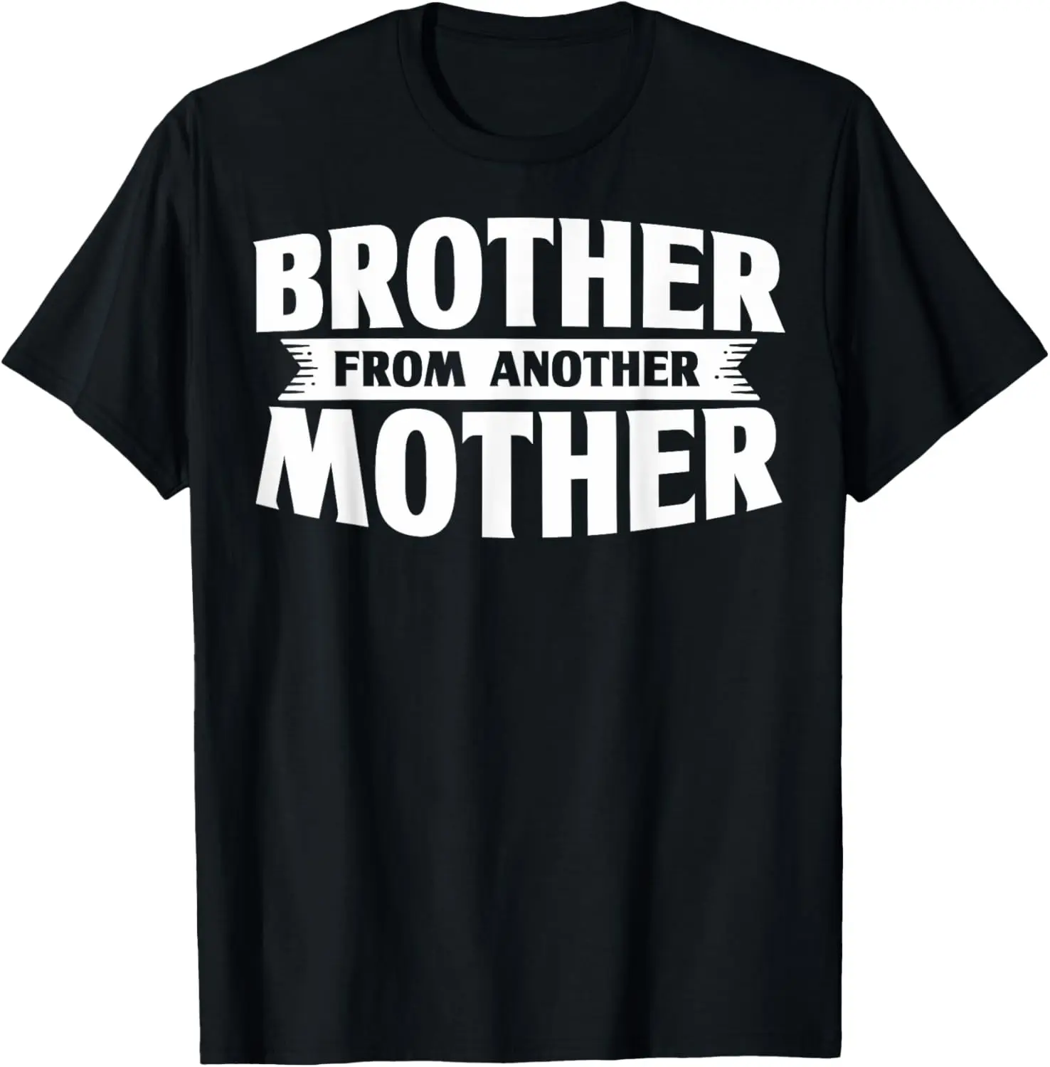 Cute Brother From Another Mother Step Brothers Stepbrothers T-Shirt