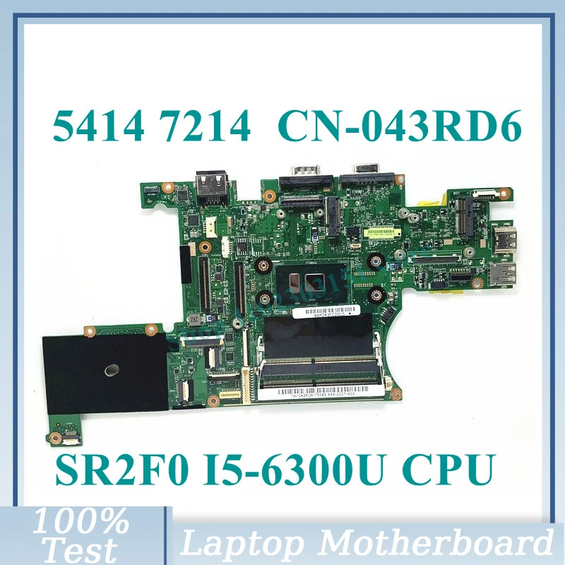 CN-043RD6 043rd6 43rd6 TW-043RD6 com sr2f0 I5-6300U cpu mainboard para dell 5414 7214 portátil placa-mãe 100% completo testado bem