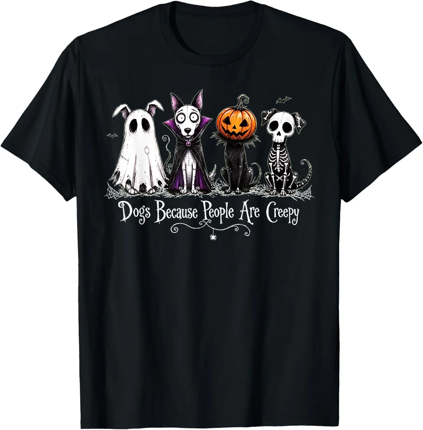 Dogs Because People Are Creepy Spooky Dog Halloween Design T-Shirt Casual Y2k Funny Personalized T-shirt