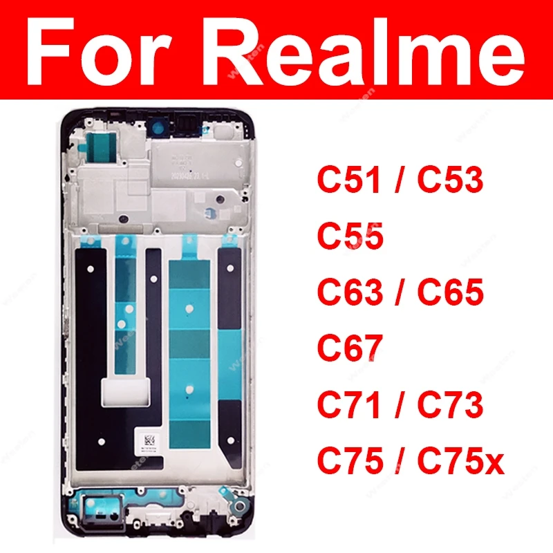 

For Realme C51 C53 C55 C63 C65 C67 C71 C73 C75 C75x 4G 5G Front LCD Frame Cover LCD Housing Holder Bezel Case Flex Repair Parts
