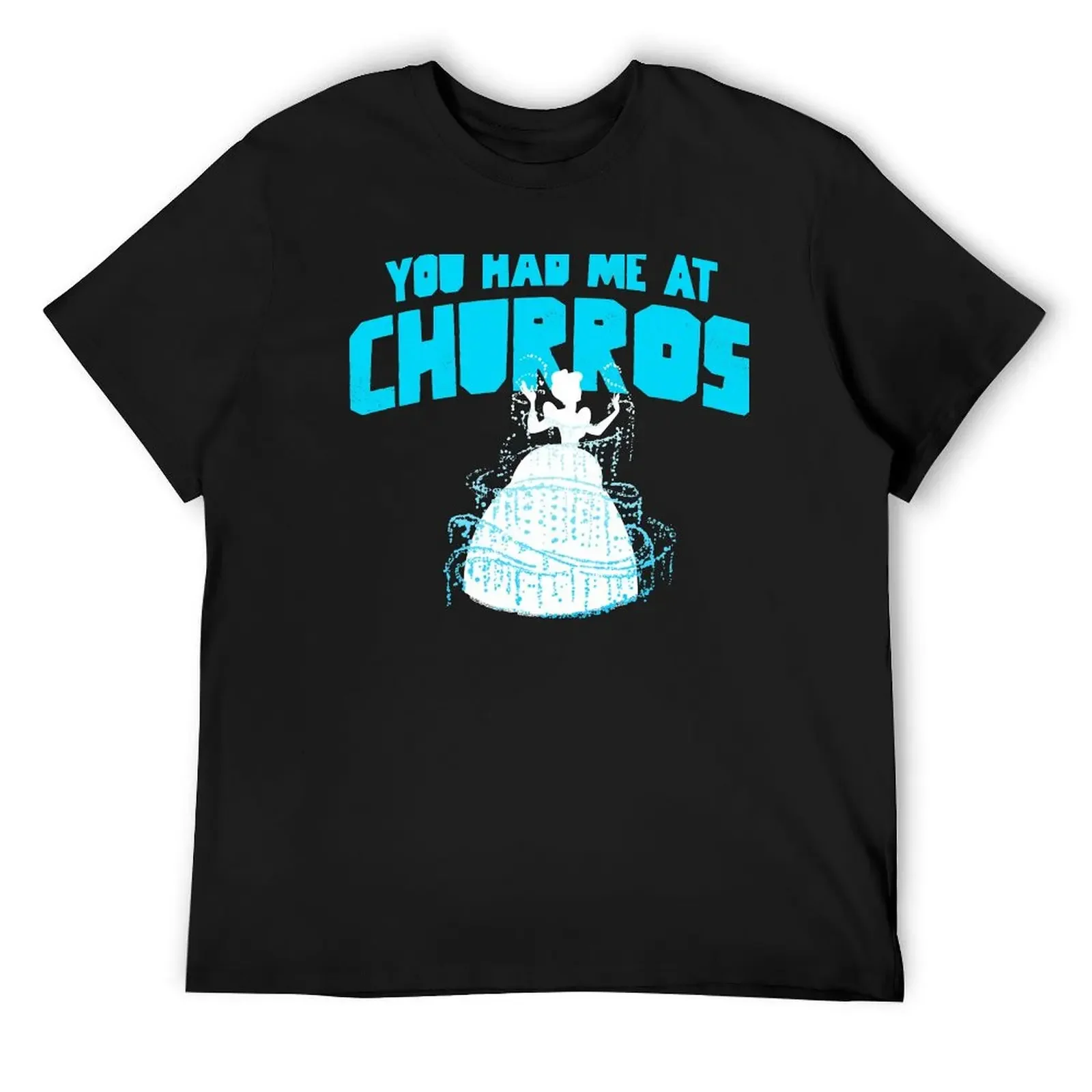 You had me at Churros T-Shirt essential t shirt vintage customizeds men t shirts