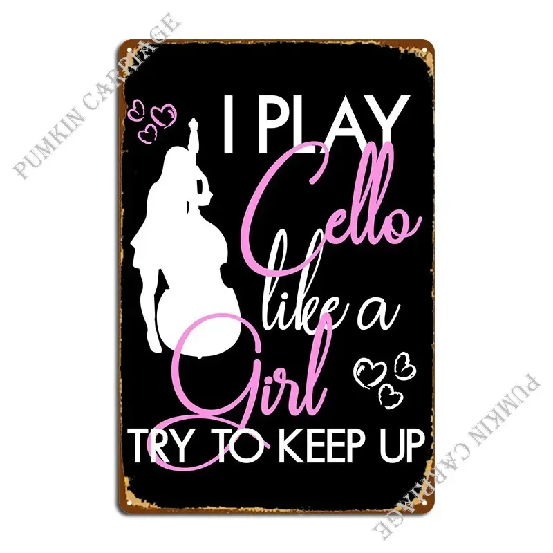 I Cello Like A Girl Metal Sign Garage Garage Wall Plaque Garage Tin Sign Poster