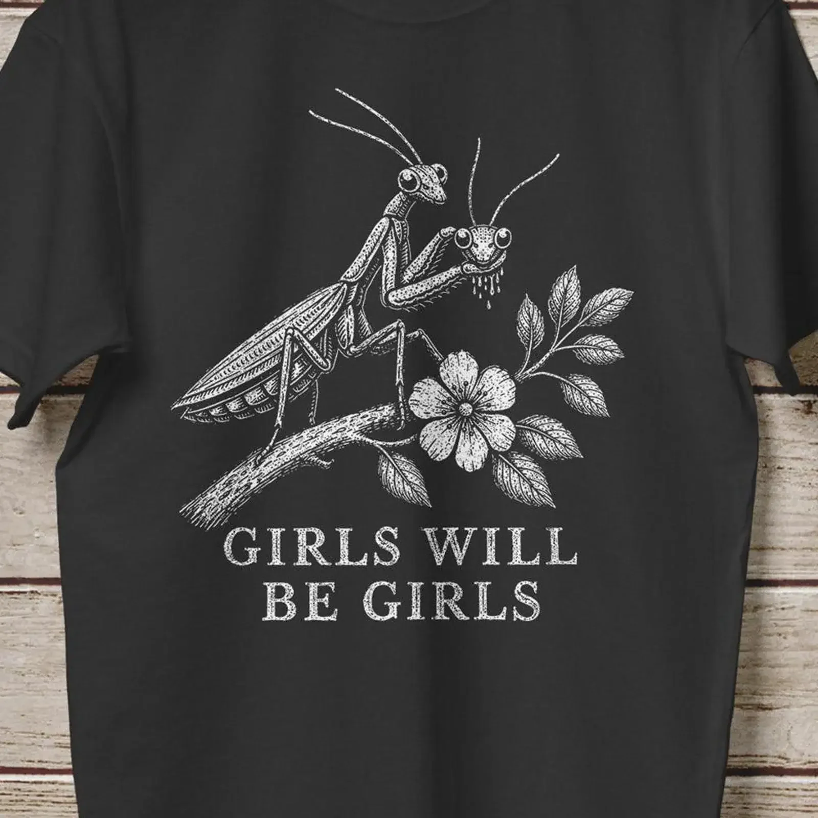 Vintage Girls Will Be Praying Mantis T Shirt Funny Feminist Insect Gothic Dark Humor for Bug Lover Her vintage Washed homme