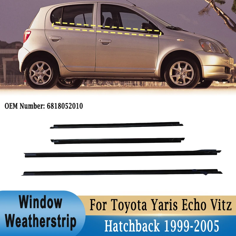 4pcs-window-weatherstrip-outer-glass-sealing-strips-belt-trim-for-toyota-yaris-echo-vitz-hatchback-1999-2005-6818052010