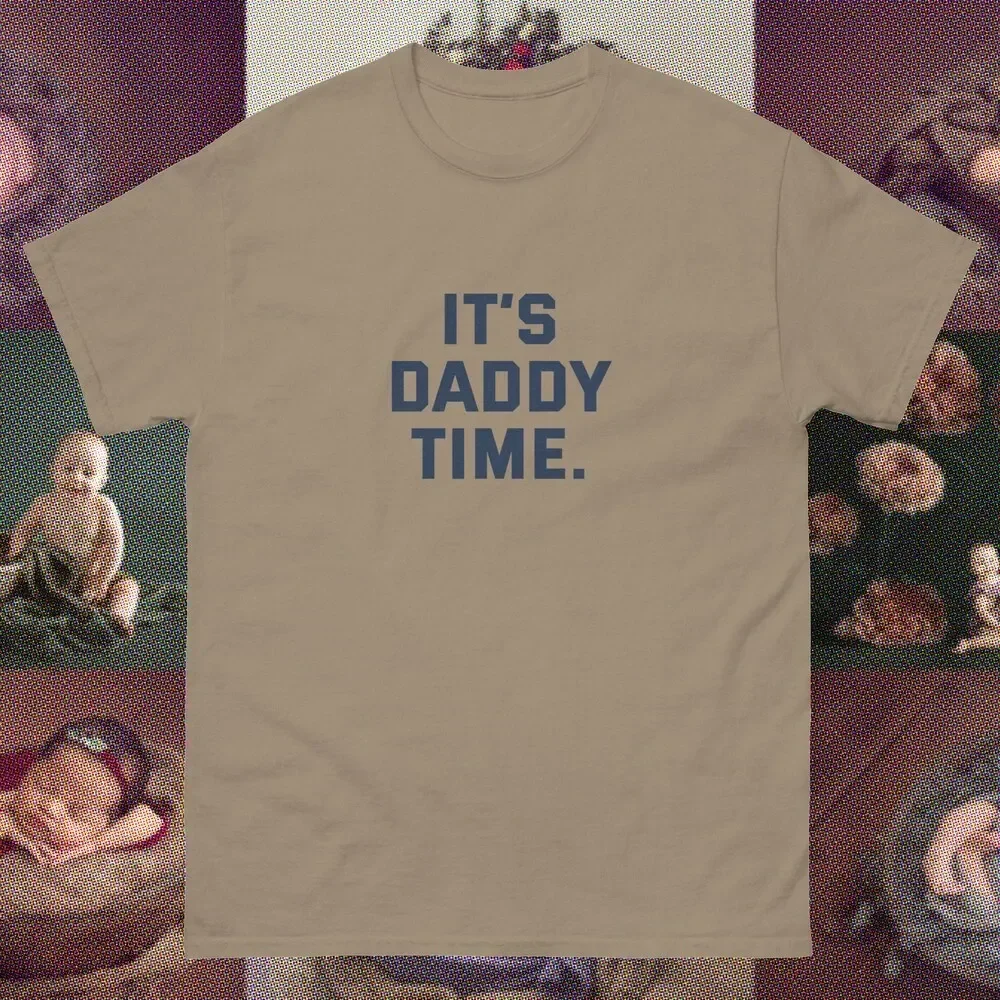It'S Daddy Time New Dad Baby Born Fathers Day Birthday Gift Welcome Home Child Hospital Congrats Congratulations Go T shirt