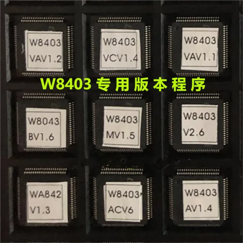 W8403AV1.0 W8403 W8403VAV1.1 W8403VAV1.2 W8403VCV1.4 W8403V2.6 W8403AV1.4 W8403BV1.6 W8403MV1.5 QFP 1PCS
