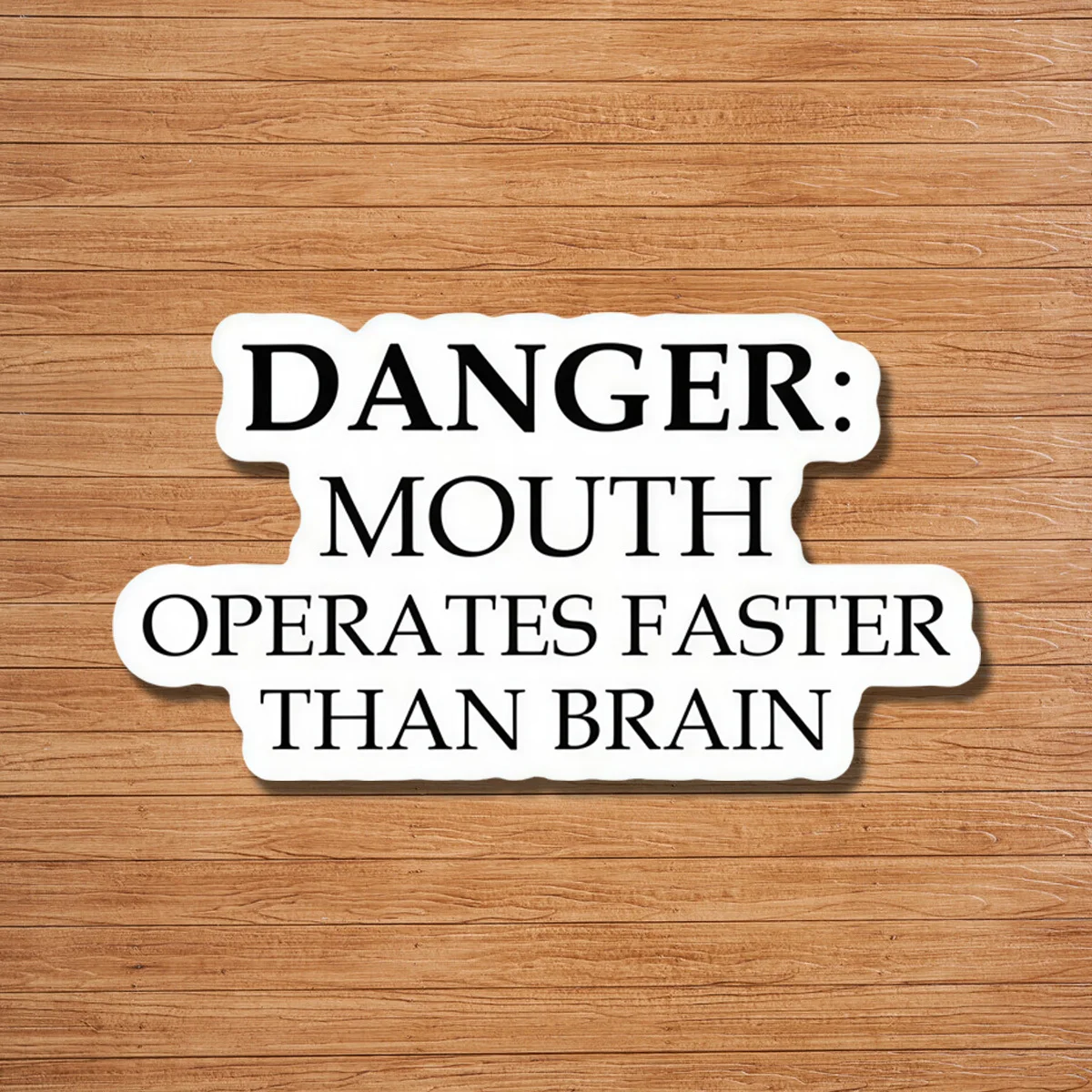 

3 Inch "Danger: Mouth Faster Than Brain" PVC Self Adhesive Paper | Humorous Sarcastic Quotes Decals | Scratch resistant,