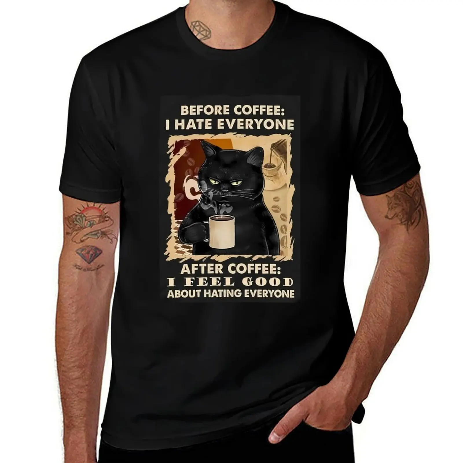 Cat Before Coffe I Hate Everyone After Coffe Ifeel Good About Hating Everyone \t T-Shirt Ultra Soft Breathable Tee Top T-Shirt