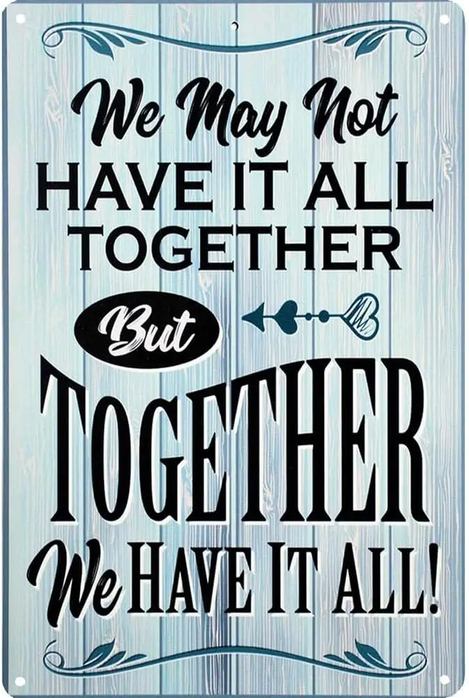 Family Sign Metal Sign We May Not Have It All Together But Together We Have It All Metal Sign Home Wall Decor (Q04)