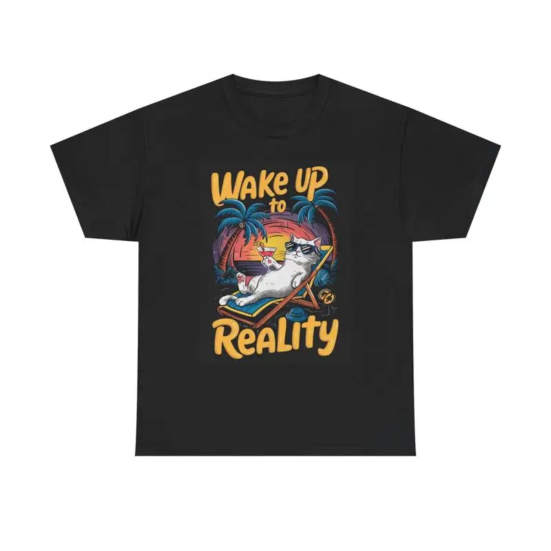 Wake Up To Reality Funny T Shirt Cat Nap Heavy Cotton