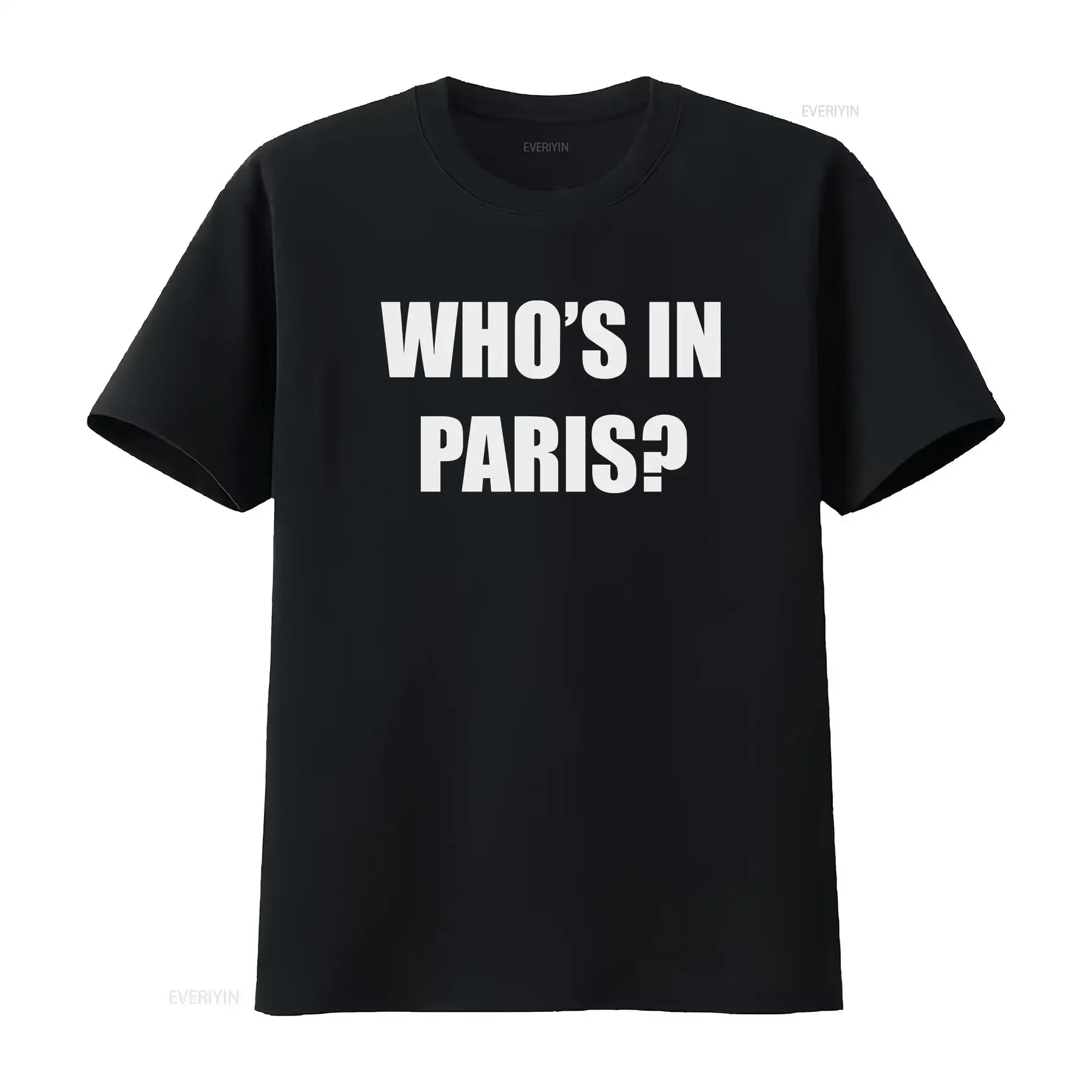 WHO'S IN PARIS shirt funny shirts unisex offensive rude satire humor sarcastic gag gift vintage Washed Top For Everyday Wear