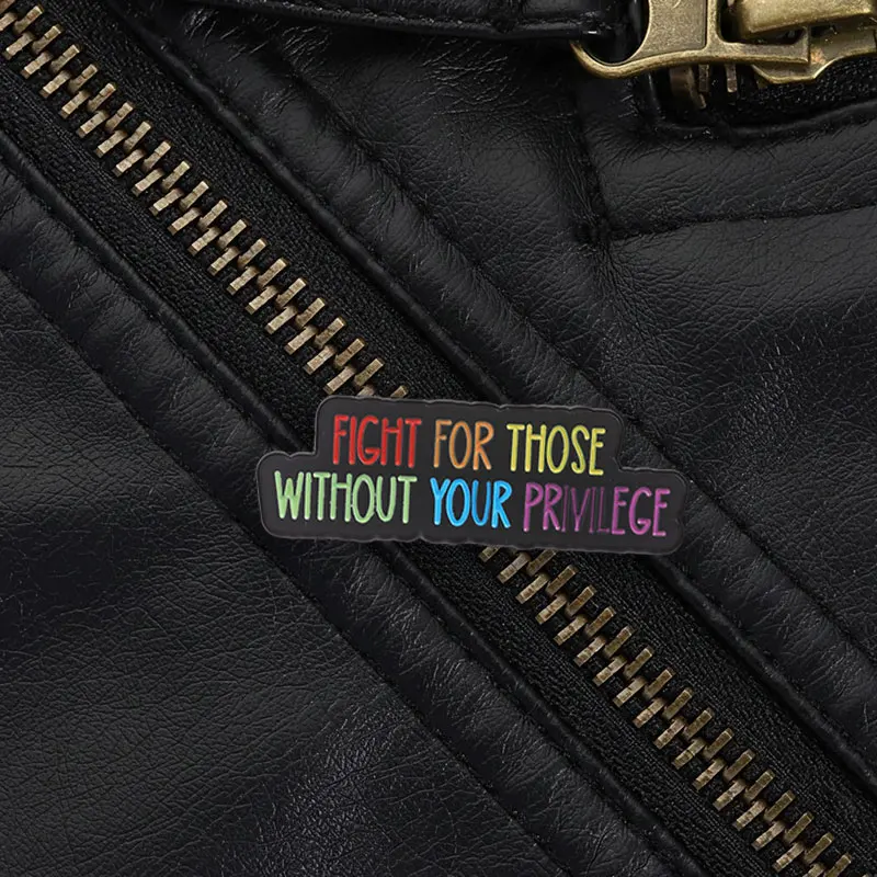Rainbow Text Enamel Lapel Pin Fight For Those Without Your Privilege Quote Pin Badge for Social Justice Supporters Backpack