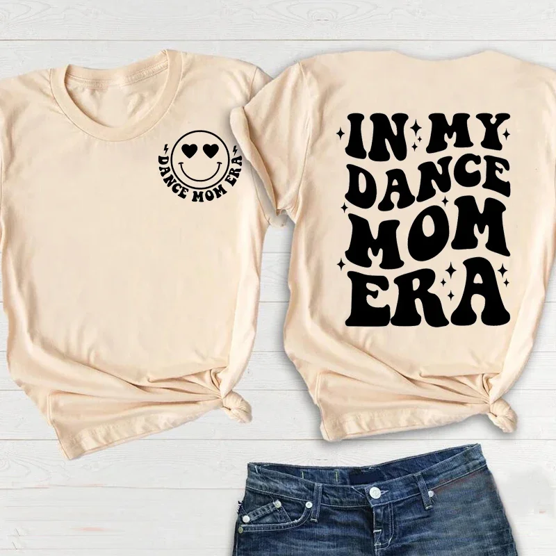 In My Dance Mom Era T Shirt Women Cotton Dancing Coach T-shirt Casual Oneck Short Sleeve Tee Shirt Aesthetic Clothing Streetwear