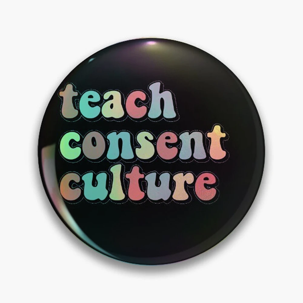 Teach Consent Culture Pin Holographic Star Heart Pin Brooches Laminated Button Fashion Accessory