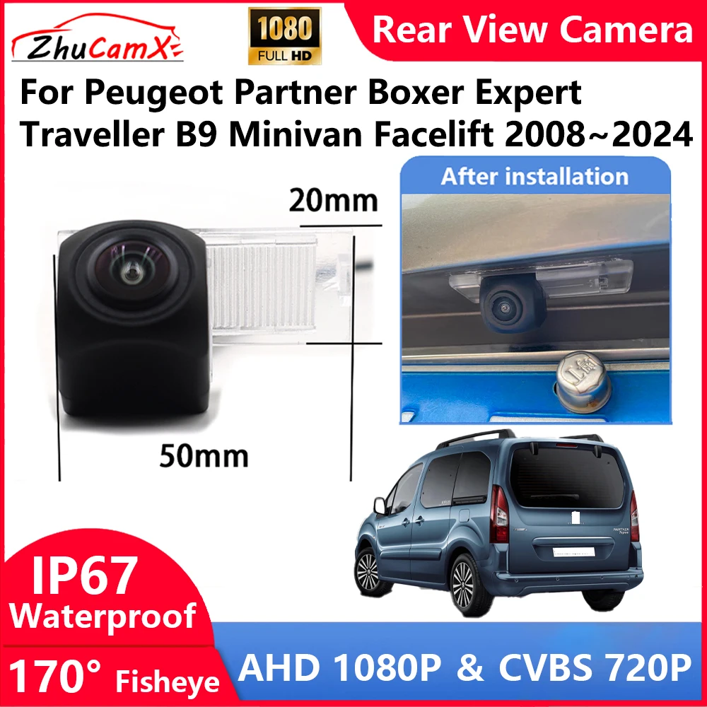 For Peugeot Partner Boxer Expert Traveller B9 Minivan Facelift 2008~2024 Backup Parking Reverse Rear view Camera  AHD 1080P