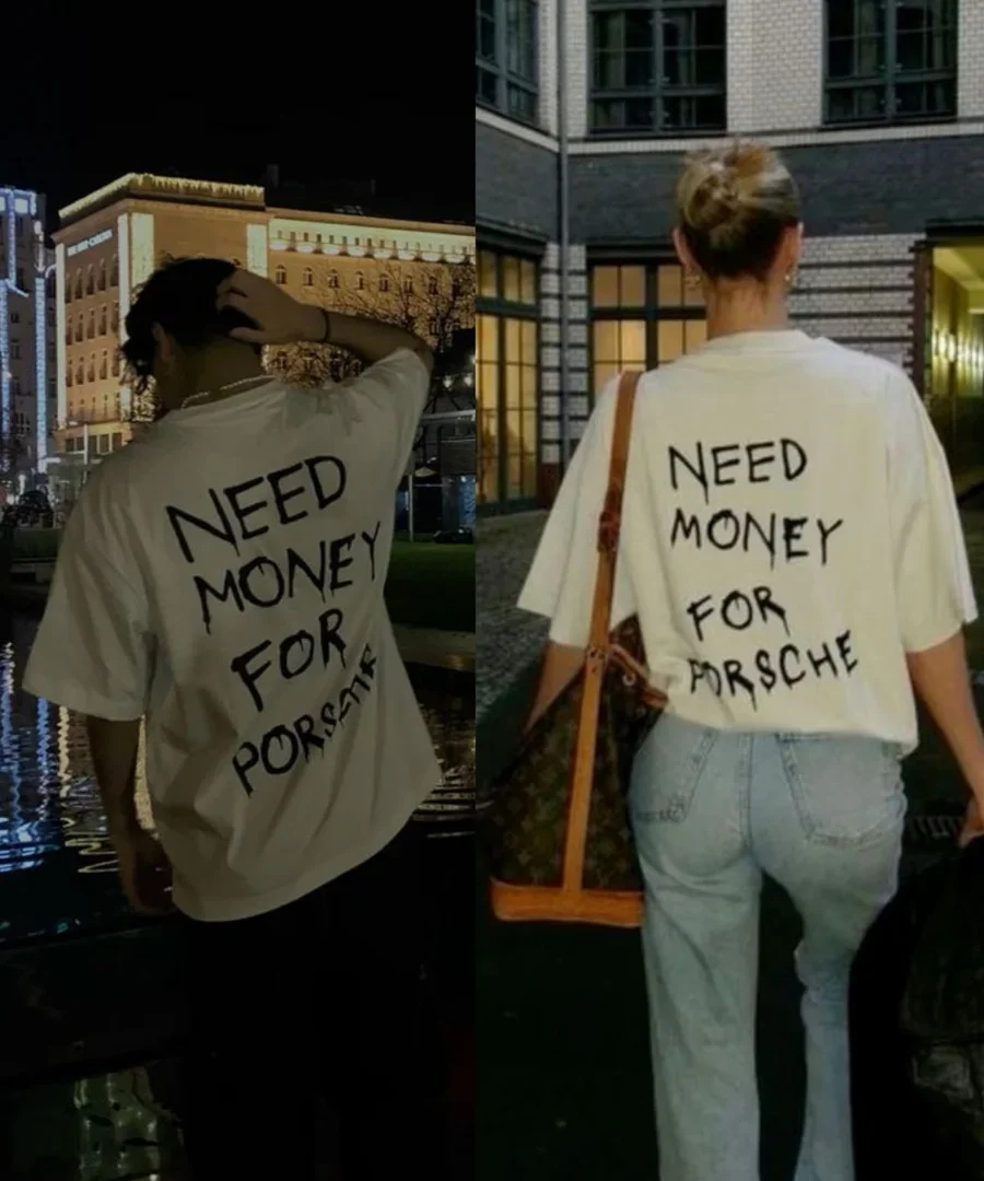 

Летняя одежда, женские и мужские футболки, футболка Need Money for Porsche, повседневный хлопковый топ, большие размеры Y2k, мужские и женские футболки с короткими рукавами