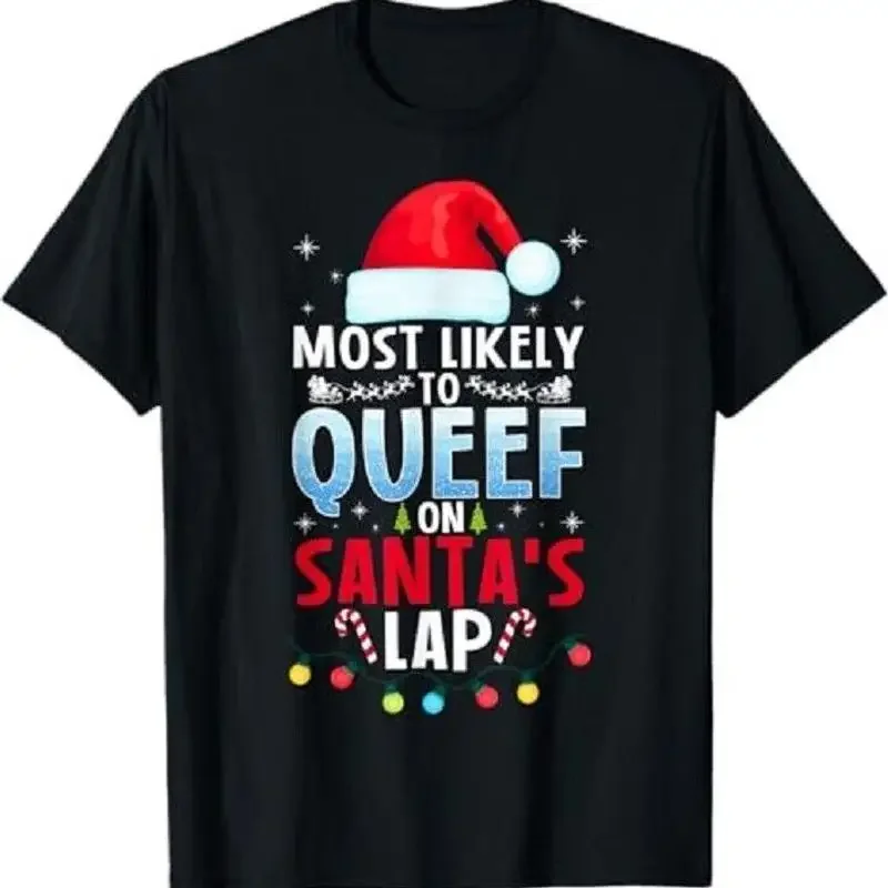 M0st L1k e l y To Queef On Santa s Lap Funny Embarrassing Adult T Shirt