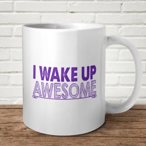 

I Wake Up Awesome Mug Gift Funny Present Birthday Christmas Amazing Confidence