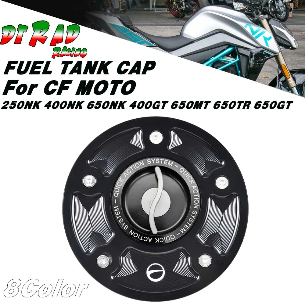 Quick Release Fuel Filler Cover For CF MOTO 250NK 400NK 650NK 400GT 650MT 650TR 650GT All Year Aluminum Racing Gasoline Tank Cap