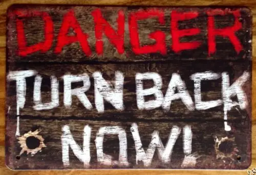 Danger Turn Back Now Vintage look Metal wall sign garage man cave shed workshop sign