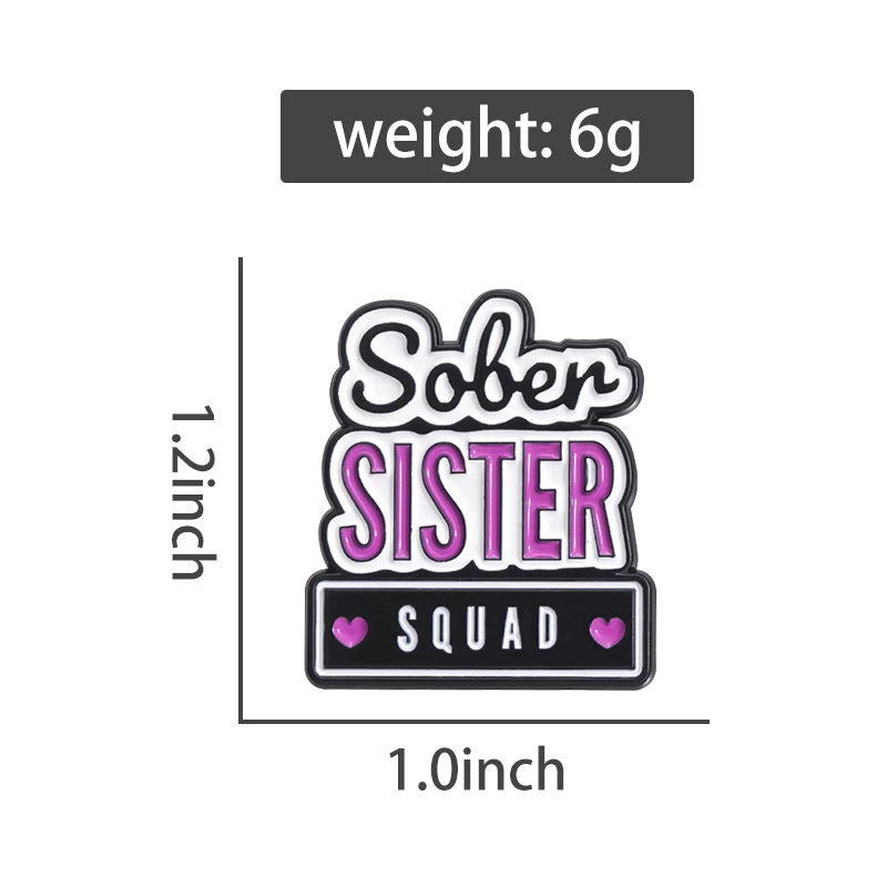 Sober Sister Squad Enamel Pins Custom Feminism Brooches Fashion Metal Accessories Backpack Shirt Lapel Badges Jewelry Gift