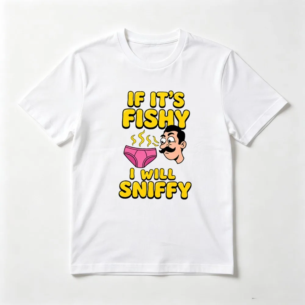 Funny Slogan If It's Fishy I'll Sniffy Tshirt Casual Fashion Loose Harajuku Hip Hop Punk Summer Short Sleeve Man Women Clothing