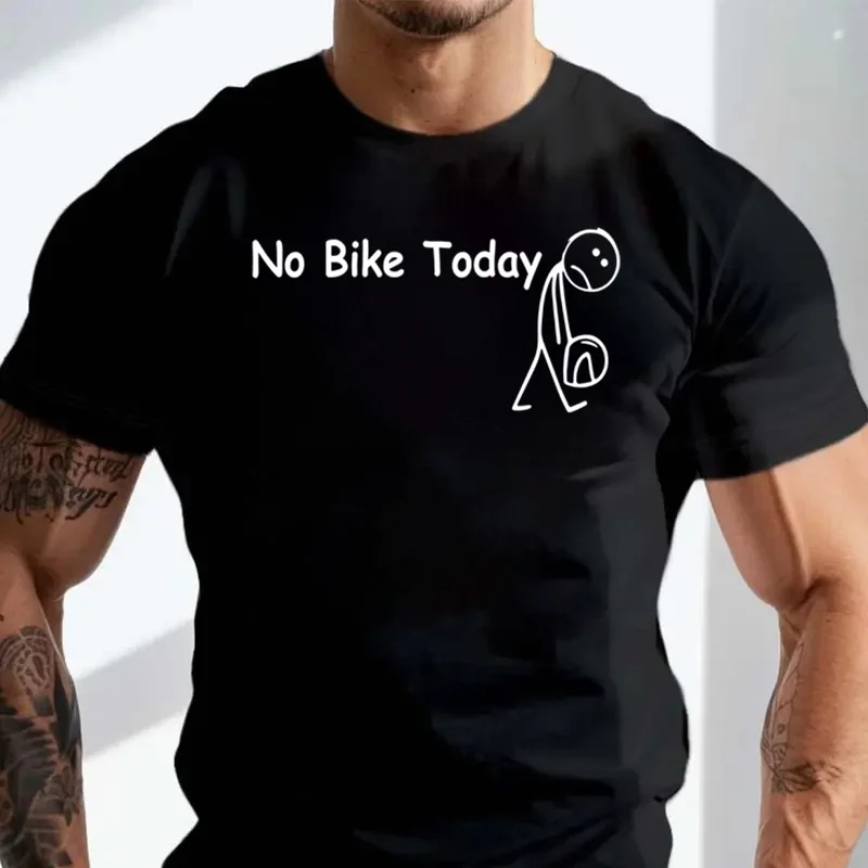 

Funny No Bike Today Biking Bicycling Sports Unisex Shirt Gift Fashion Men O-Neck Cotton Short Sleeve Casual Tshirt