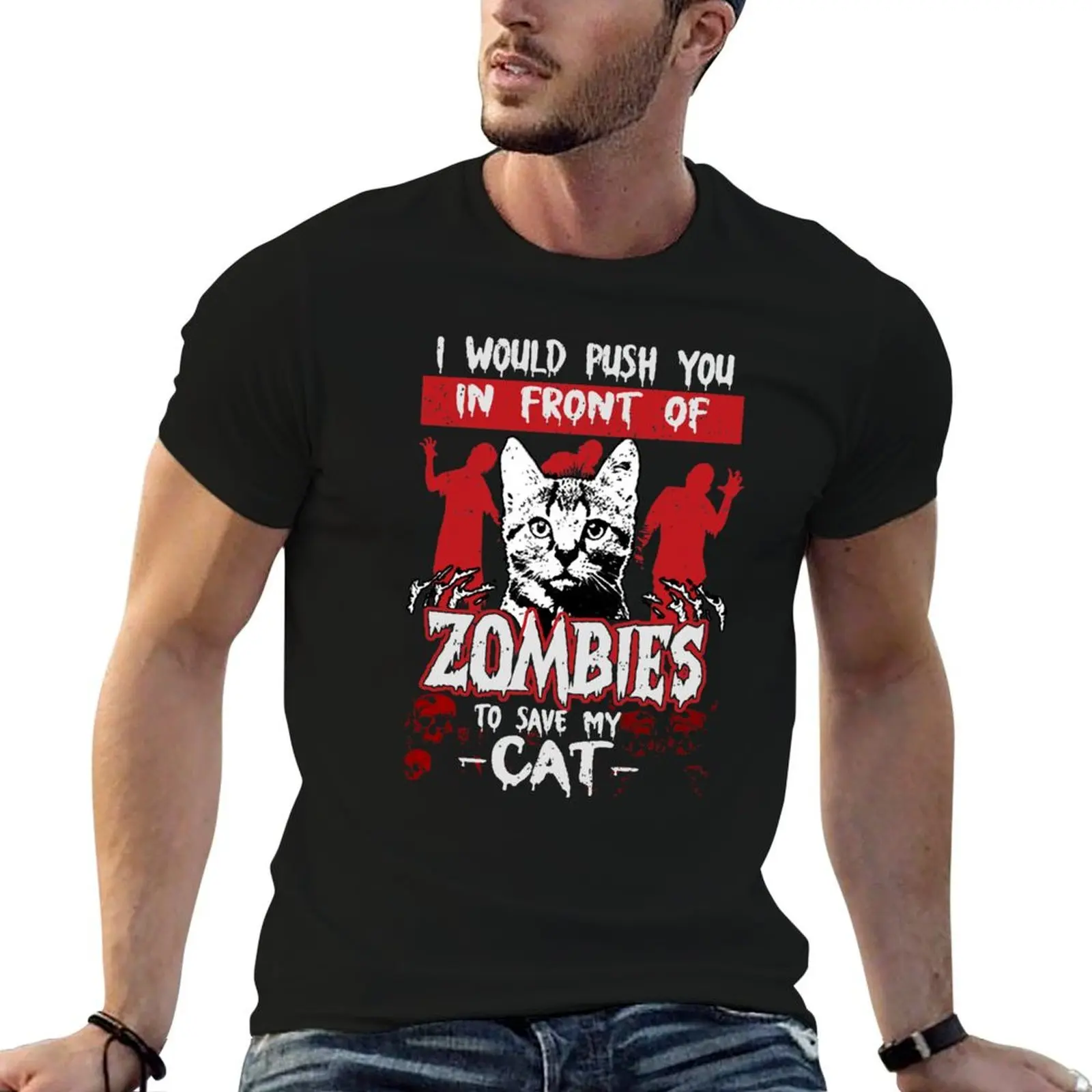 I Would Push You In Front of Zombies to Save My Cat T-Shirt Large Size Casual Short Sleeve Top
