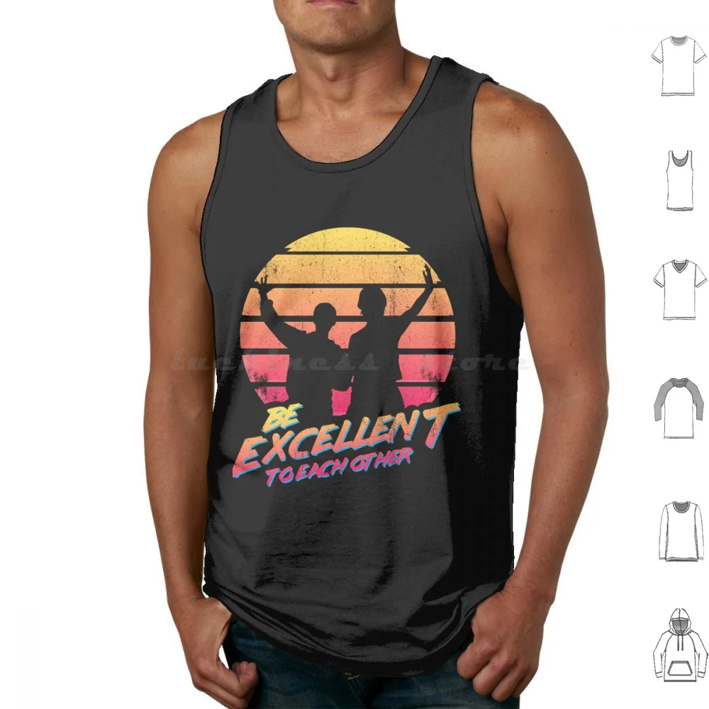Bill And Ted-Be Excellent To Each Other Tank Tops Vest Sleeveless Bill And Ted Be Excellent To Each Other