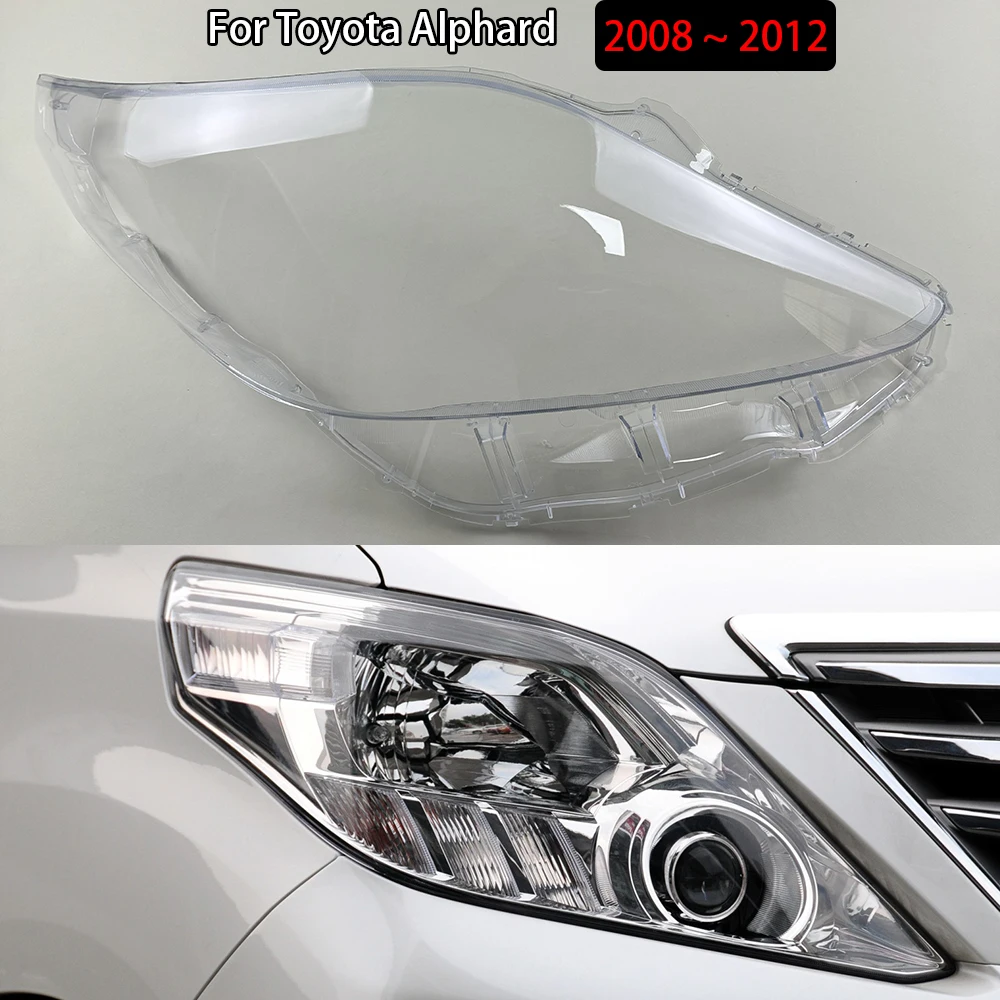 

For Toyota Alphard 2008 2009 2010 2011 2012 Front Headlight Cover Headlamp Lamp Shell Mask Lampshade Lens Plexiglass